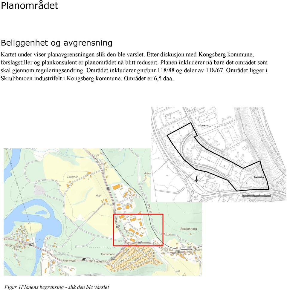 Planen inkluderer nå bare det området som skal gjennom reguleringsendring.