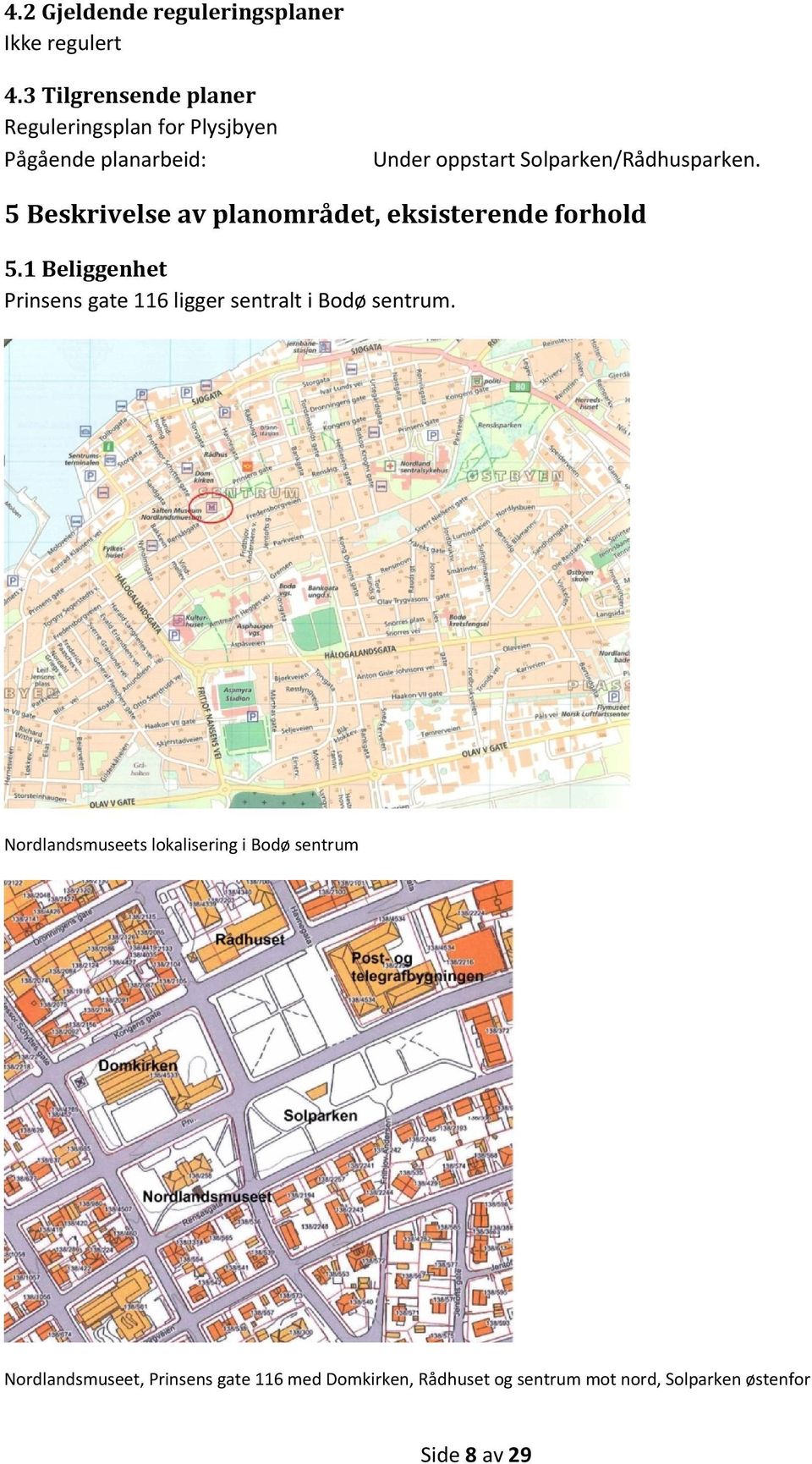 Solparken/Rådhusparken. 5 Beskrivelse av planområdet, eksisterende forhold 5.