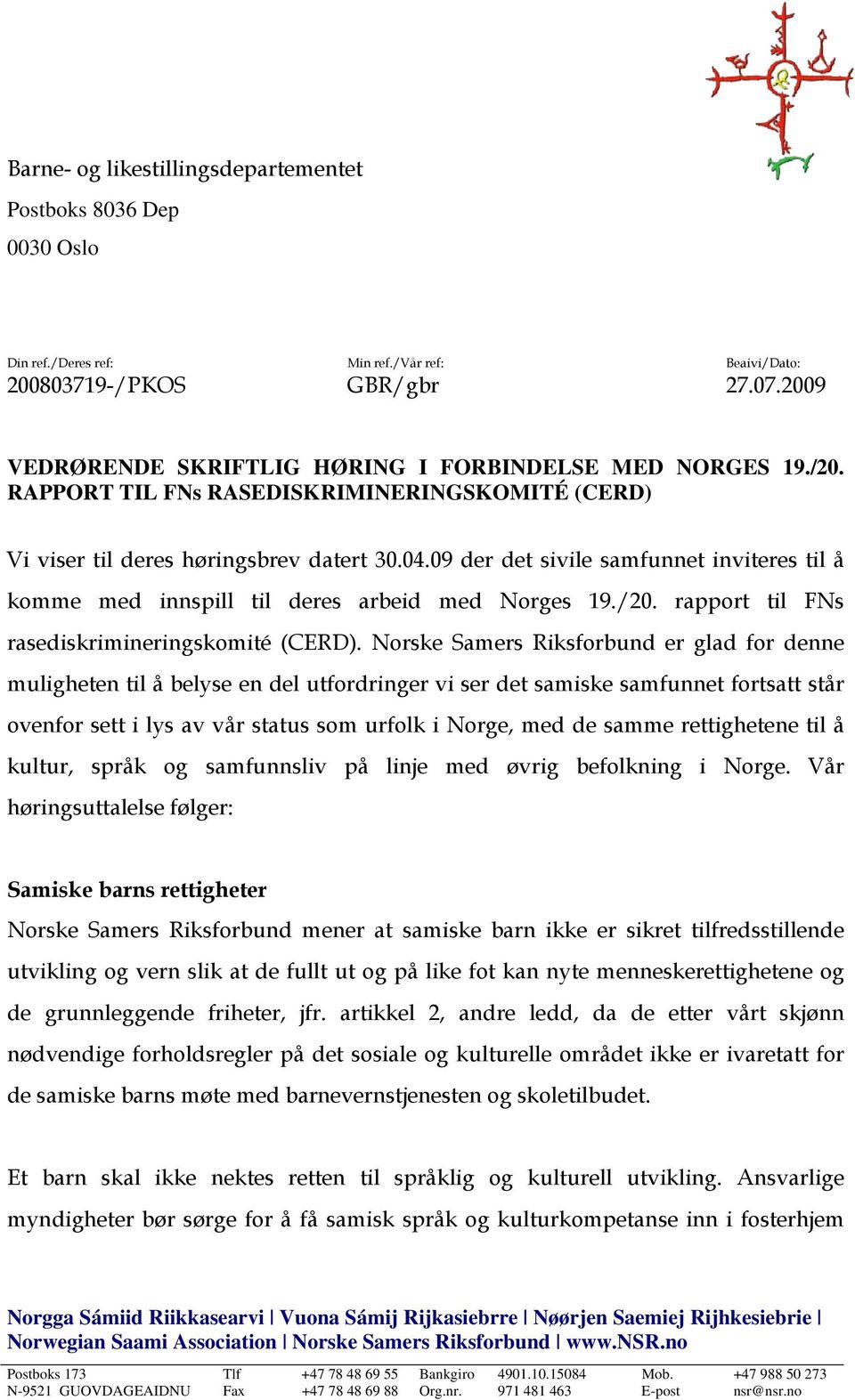 09 der det sivile samfunnet inviteres til å komme med innspill til deres arbeid med Norges 19./20. rapport til FNs rasediskrimineringskomité (CERD).