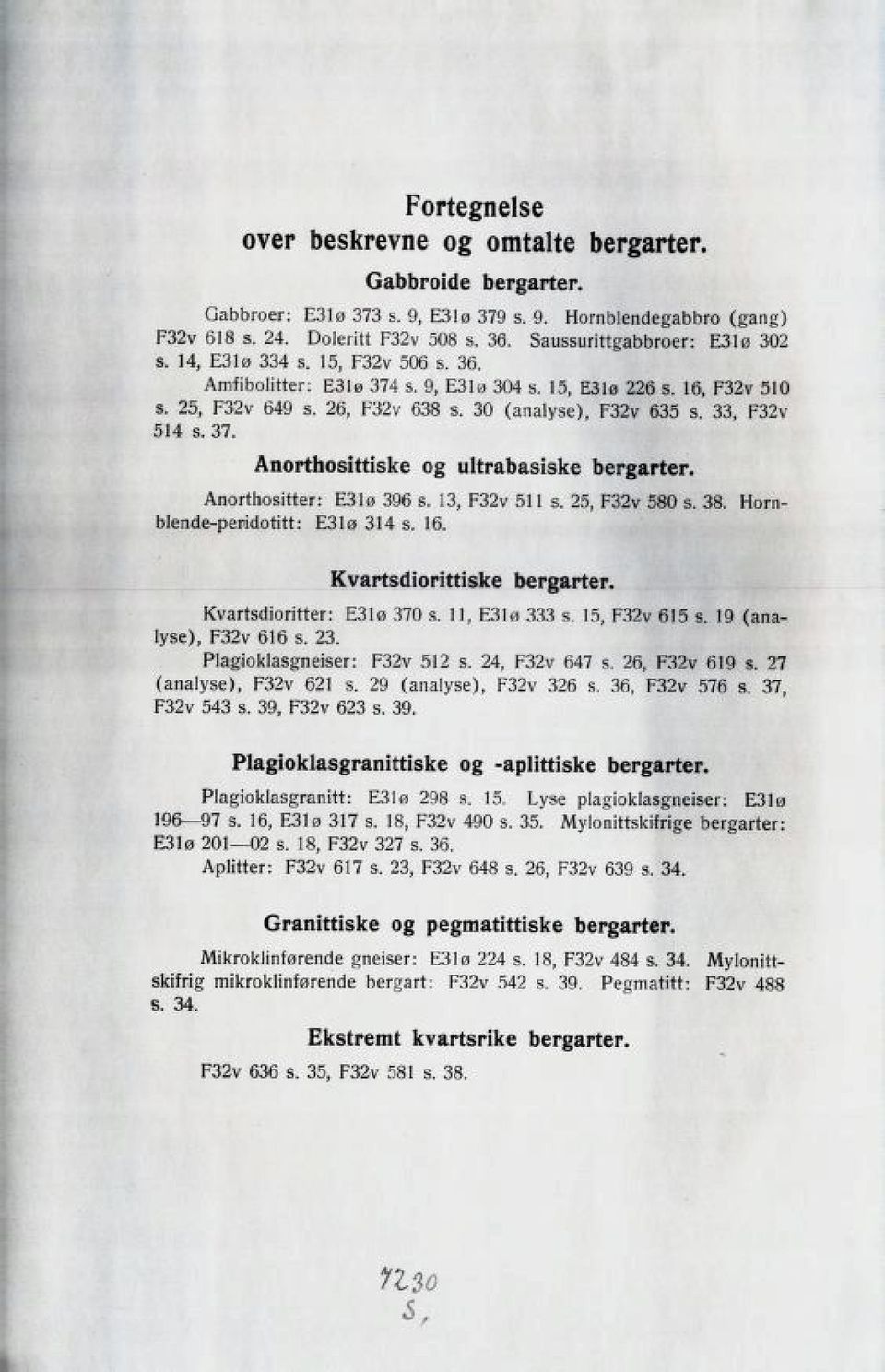 33, 532 Anorthosittiske og ultrabasiske bergarter. Anortbositter: E3lø 396 s. 13, F32v 511 8. 25, F32v 580 s. 38. blende-peridotitt: E3lø 314 s. 16. KvartBlliorittiBlco derzarter.