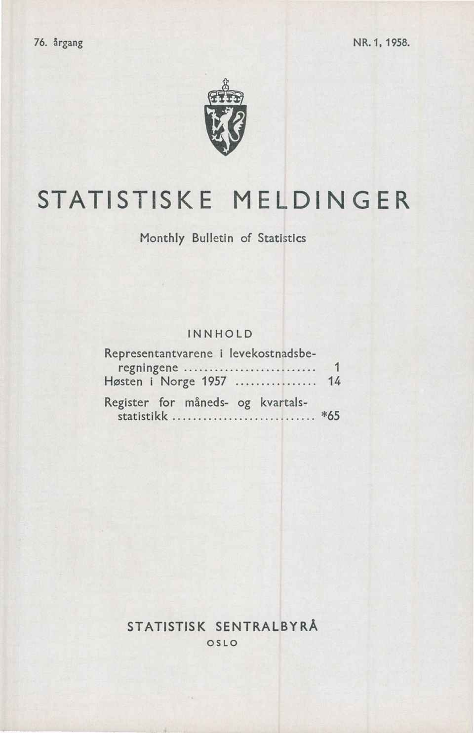 Statistics INNHOLD Representantvarene i