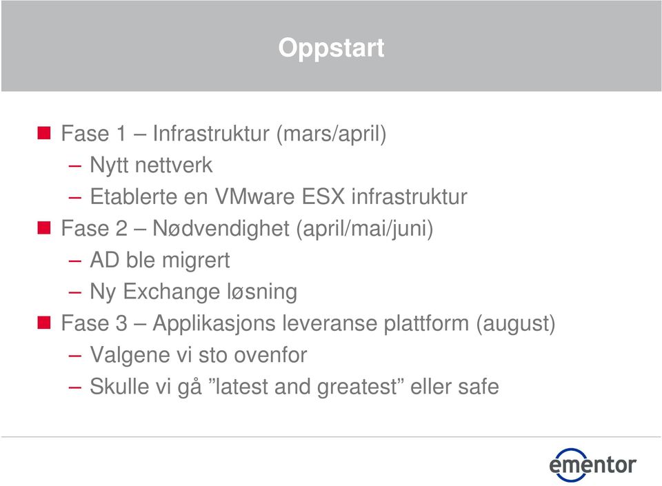 migrert Ny Exchange løsning Fase 3 Applikasjons leveranse plattform