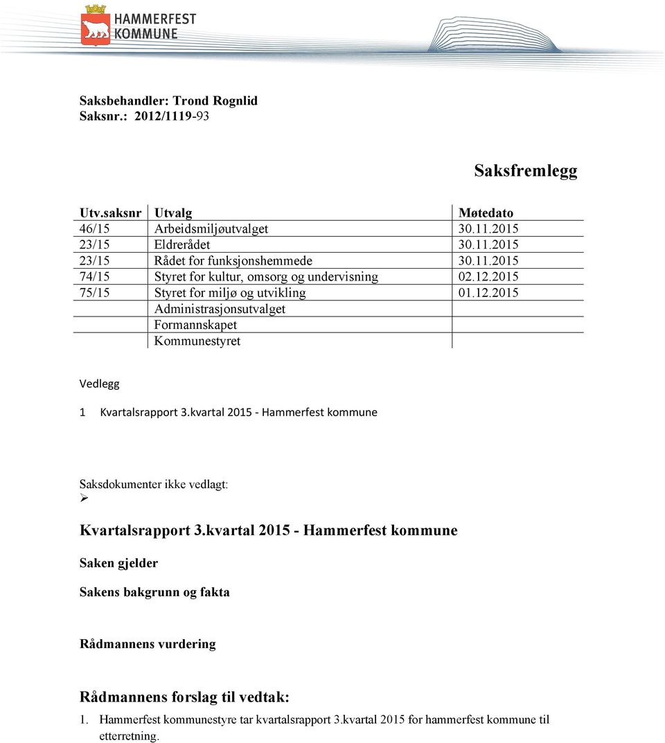 kvartal 2015 - Hammerfest kommune Saksdokumenter ikke vedlagt: Kvartalsrapport 3.