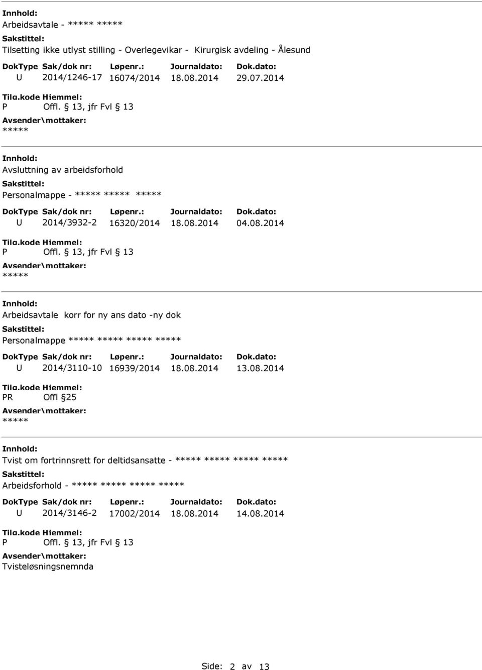 2014 Arbeidsavtale korr for ny ans dato -ny dok ersonalmappe R 2014/3110-10 16939/2014 Offl 25 13.08.