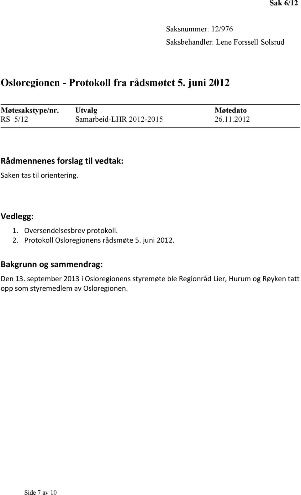 Oversendelsesbrev protokoll. 2. Protokoll Osloregionens rådsmøte 5. juni 2012.