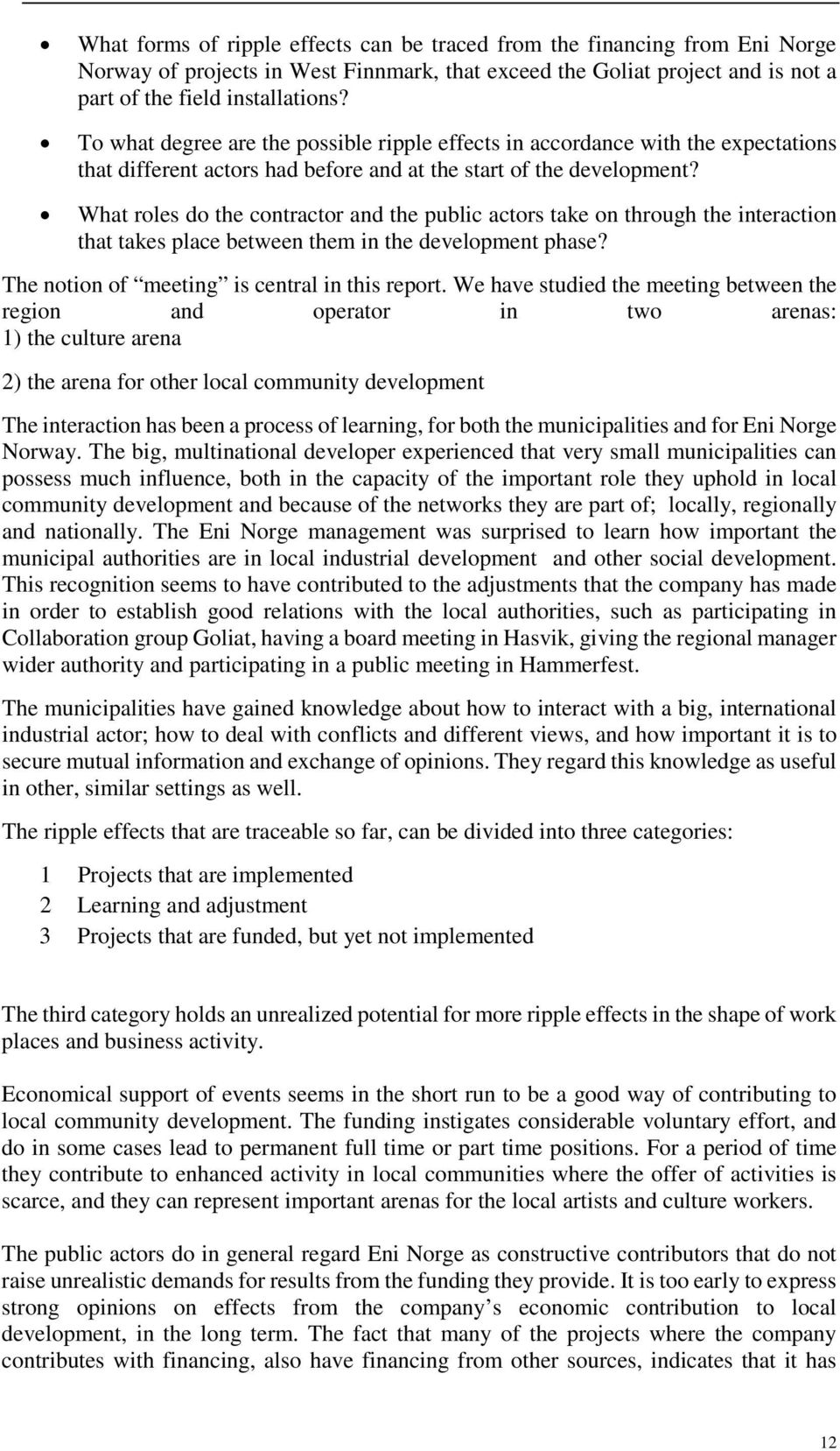 What roles do the contractor and the public actors take on through the interaction that takes place between them in the development phase? The notion of meeting is central in this report.