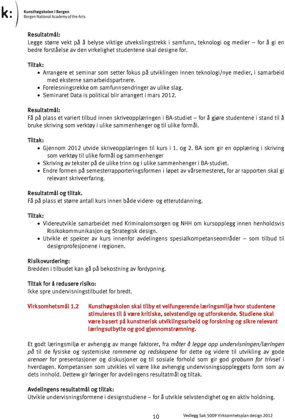 Seminaret Data is political blir arrangert i mars 2012.