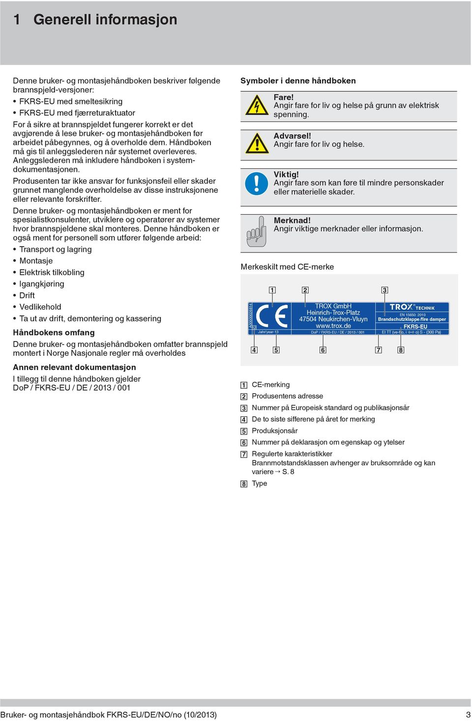 Anleggslederen må inkludere håndboken i systemdokumentasjonen.