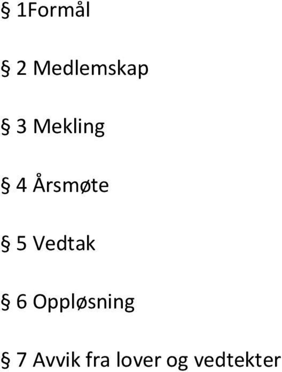 Vedtak 6 Oppløsning 7