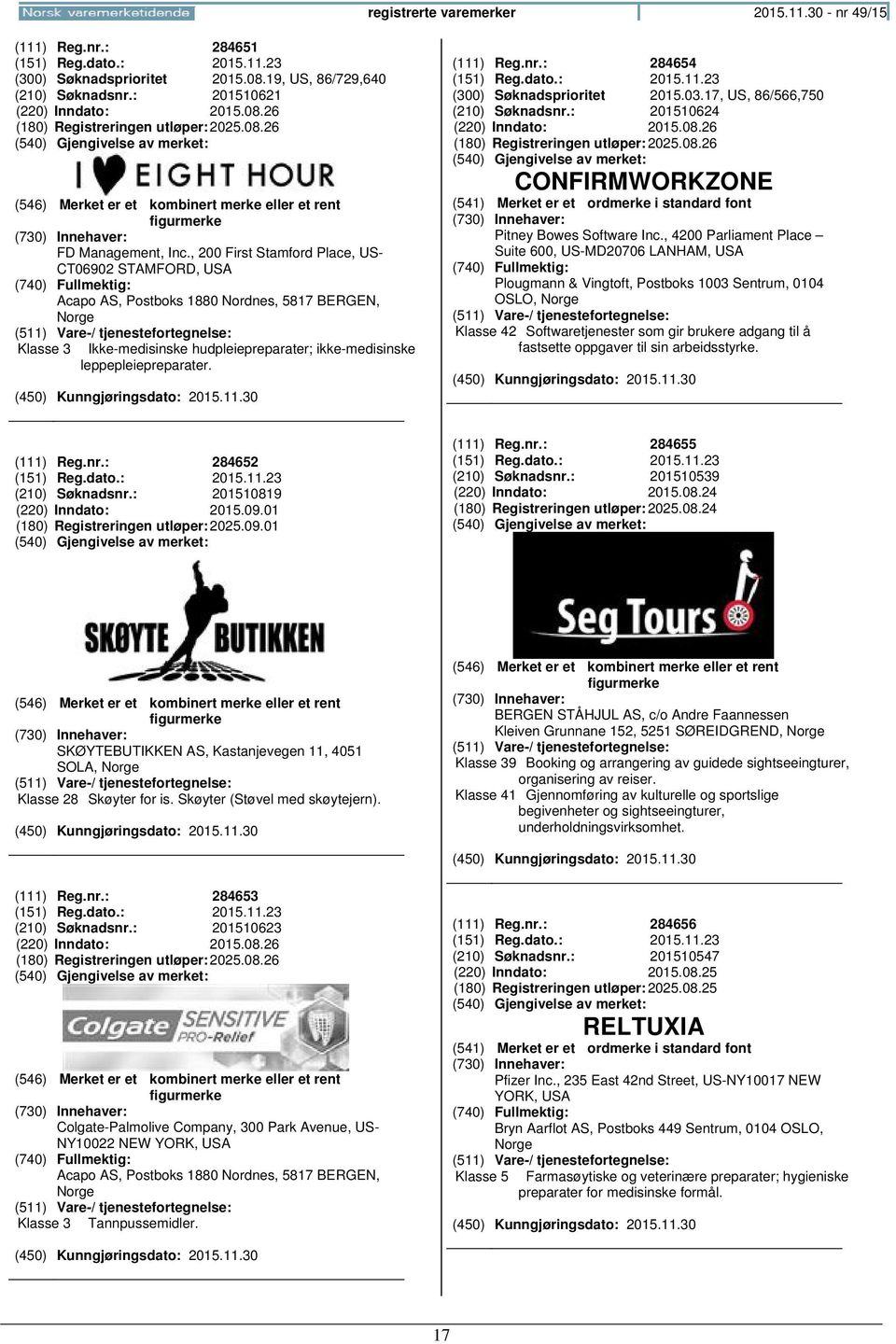 , 200 First Stamford Place, US- CT06902 STAMFORD, USA Acapo AS, Postboks 1880 Nordnes, 5817 BERGEN, Klasse 3 Ikke-medisinske hudpleiepreparater; ikke-medisinske leppepleiepreparater. (111) Reg.nr.