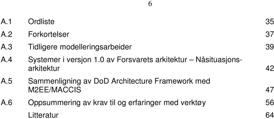 0 av Forsvarets arkitektur Nåsituasjonsarkitektur 42 A.