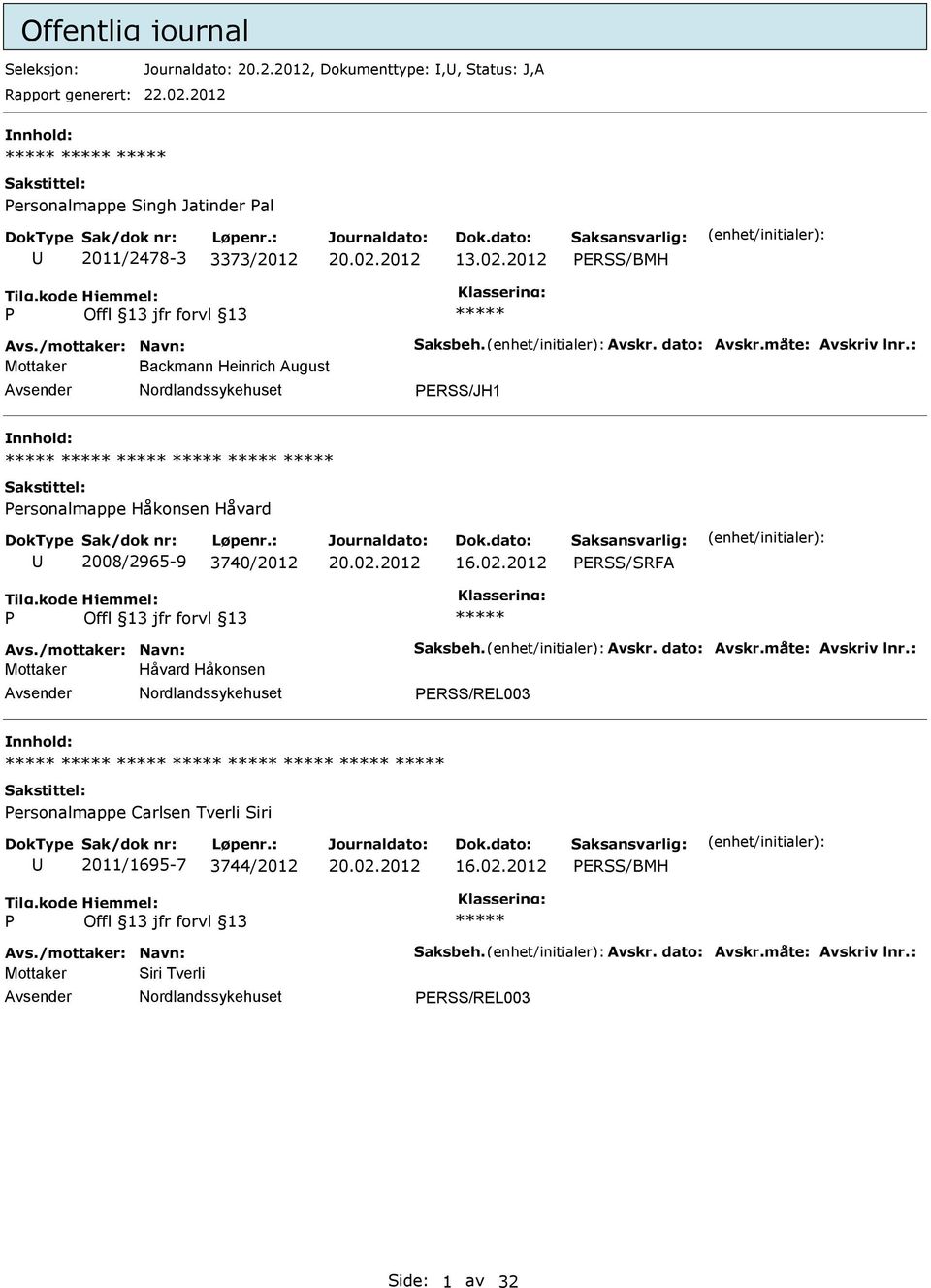 : Mottaker Backmann Heinrich August ERSS/JH1 ersonalmappe Håkonsen Håvard 2008/2965-9 3740/2012 ERSS/SRFA Avs.