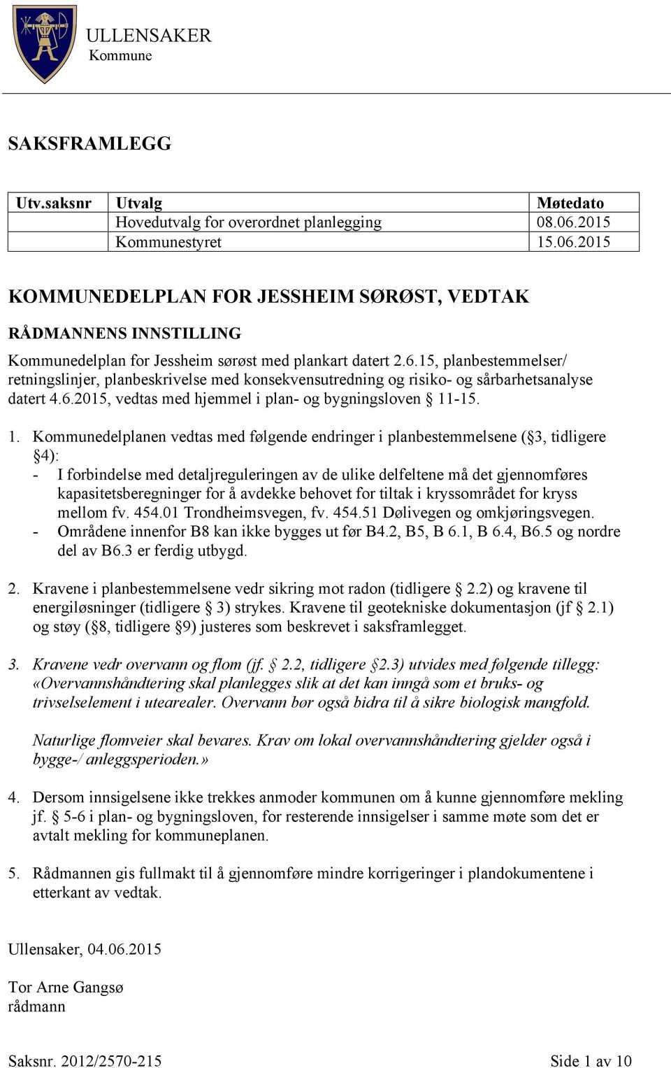 6.2015, vedtas med hjemmel i plan- og bygningsloven 11