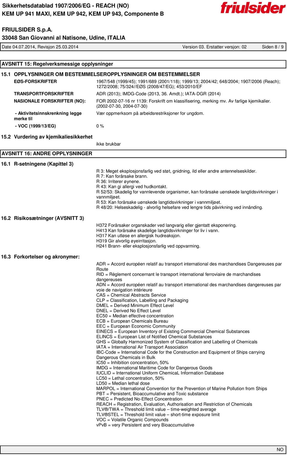 453/2010/EF TRANSPORTFORSKRIFTER ADR (2013); IMDG-Code (2013, 36. Amdt.