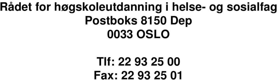 Postboks 8150 Dep 0033 OSLO