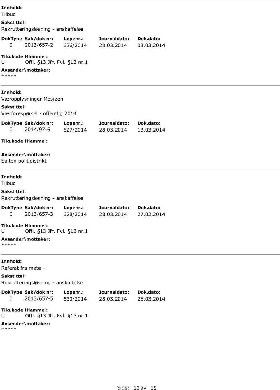 03.2014 Salten politidistrikt Tilbud Rekrutteringsløsning - anskaffelse 2013/657-3