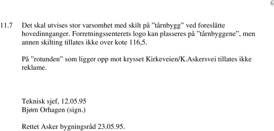 over kote 116,5. På rotunden som ligger opp mot krysset Kirkeveien/K.