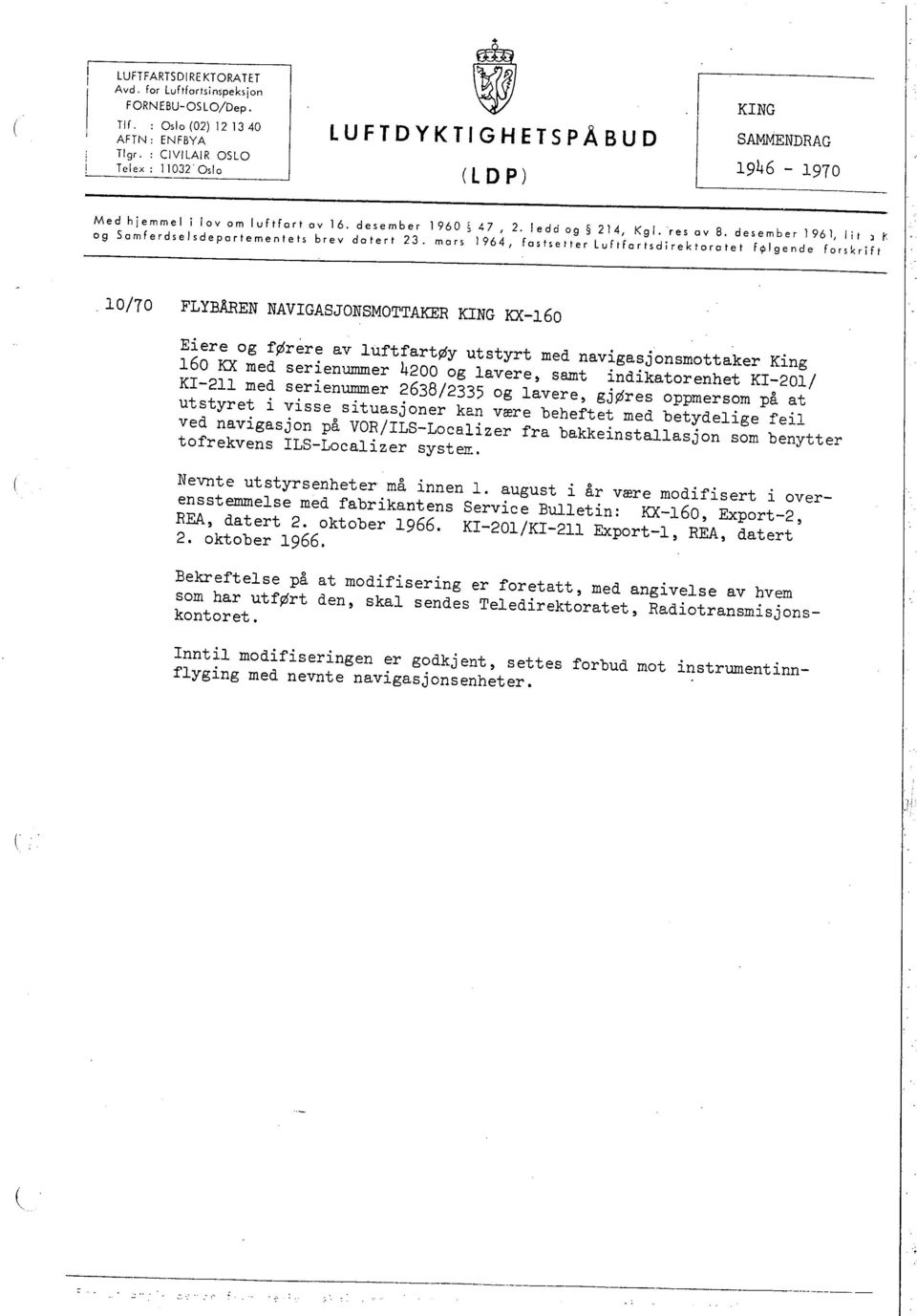 mors 1964, fastsetter luftfartsdirektoratet f. lgende forskrift res oy 8. desember 1961, lit l r.