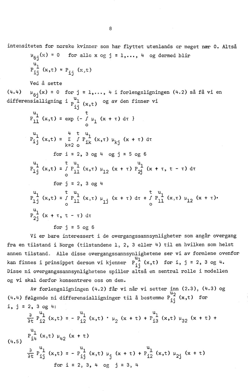 "" (x,r) k=2 o ik p k]. (x + T) dt for i = 2, 3 og 4 og j = 5 og 6 u t u u ( t) f P ( ), Pli.x,, :r., _,X,T, p (x + T / P, k x + T, t - T) dr 2 o for j = 2, 3 og 4 u t u t u /.