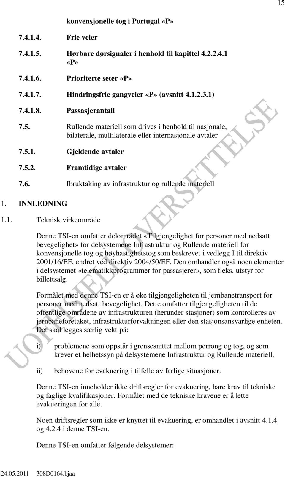 6. Ibruktaking av infrastruktur og rullende materiell 1.