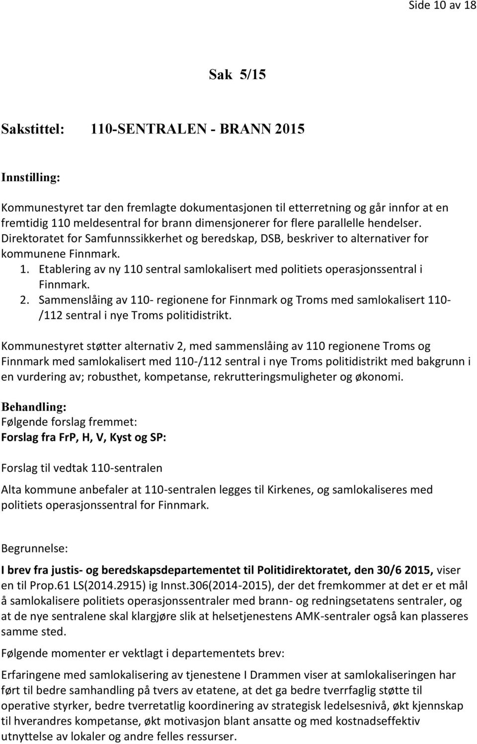 Etablering av ny 110 sentral samlokalisert med politiets operasjonssentral i Finnmark. 2.