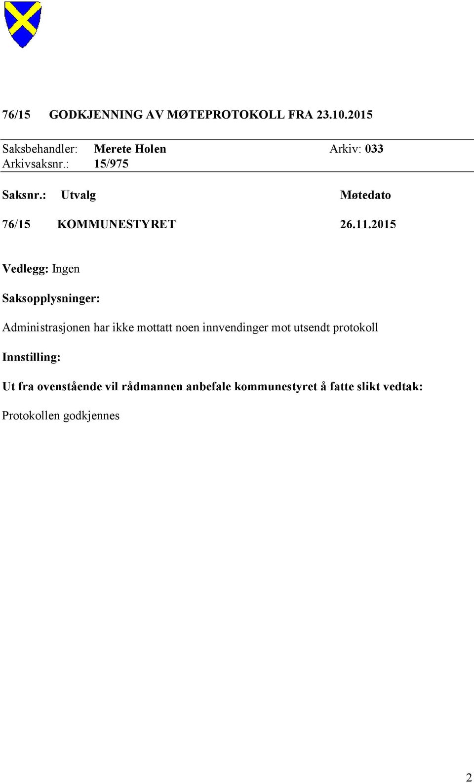 : Utvalg Møtedato 76/15 KOMMUNESTYRET 26.11.