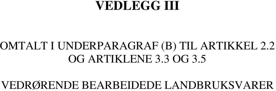 ARTIKKEL 2.2 OG ARTIKLENE 3.