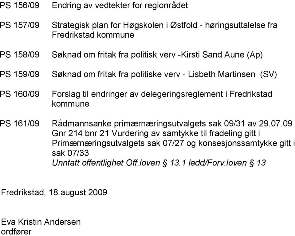 delegeringsreglement i Fredrikstad kommune PS 161/09 Rådmannsanke primærnæringsutvalgets sak 09/31 av 29.07.