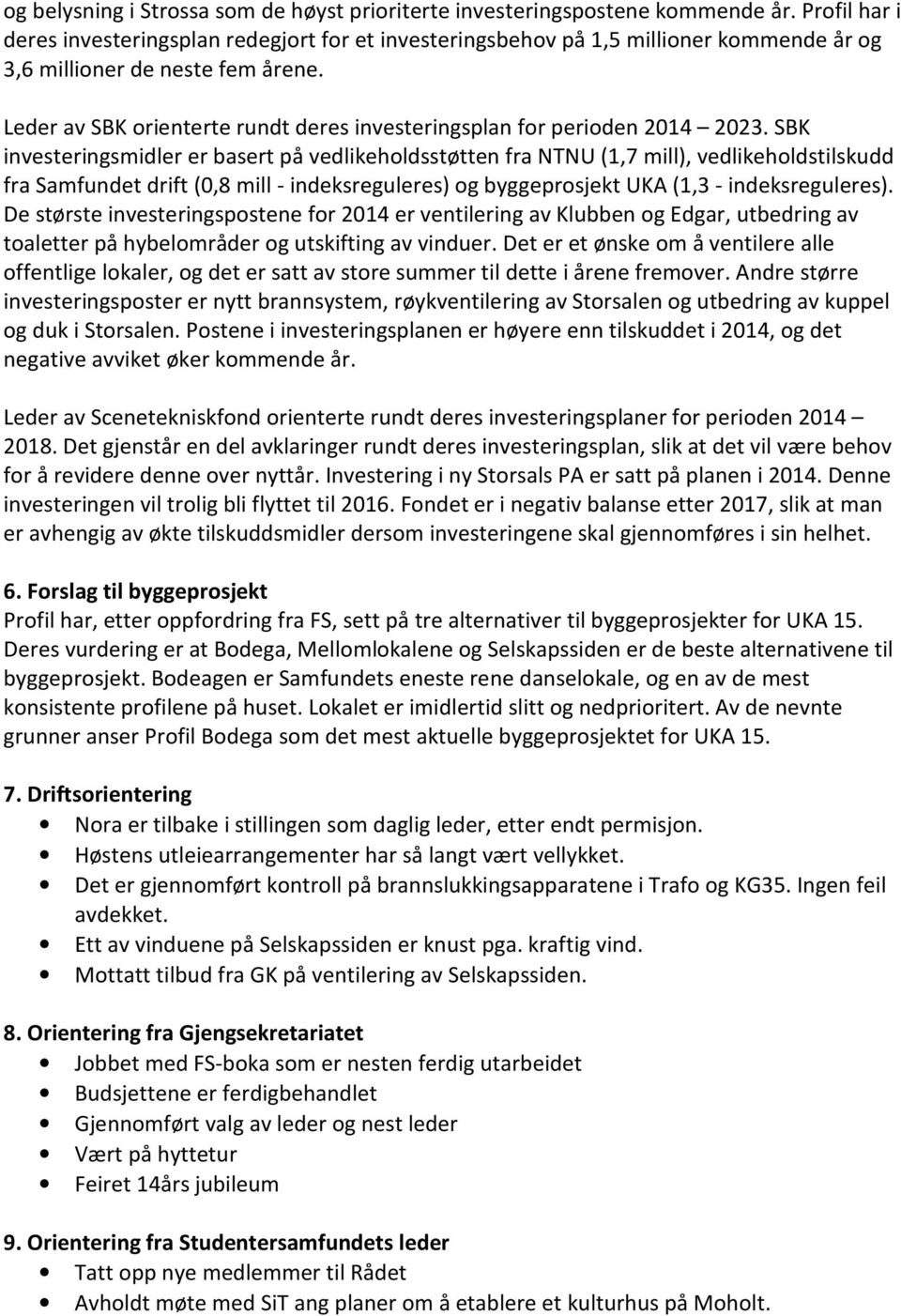 Leder av SBK orienterte rundt deres investeringsplan for perioden 2014 2023.