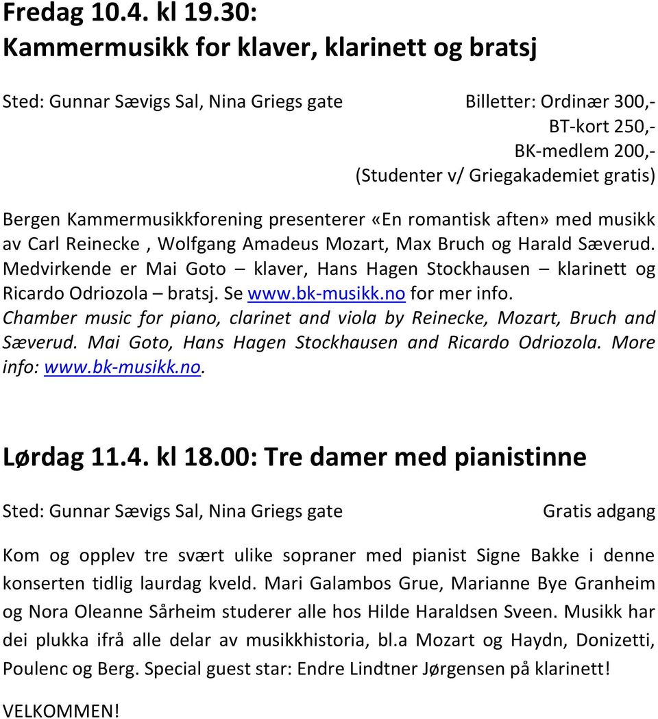 Kammermusikkforening presenterer «En romantisk aften» med musikk av Carl Reinecke, Wolfgang Amadeus Mozart, Max Bruch og Harald Sæverud.