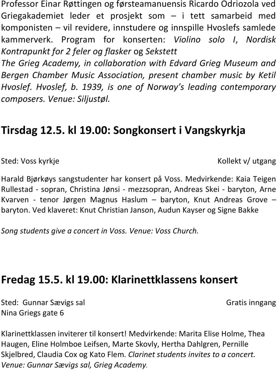 Program for konserten: Violino solo I, Nordisk Kontrapunkt for 2 feler og flasker og Sekstett The Grieg Academy, in collaboration with Edvard Grieg Museum and Bergen Chamber Music Association,