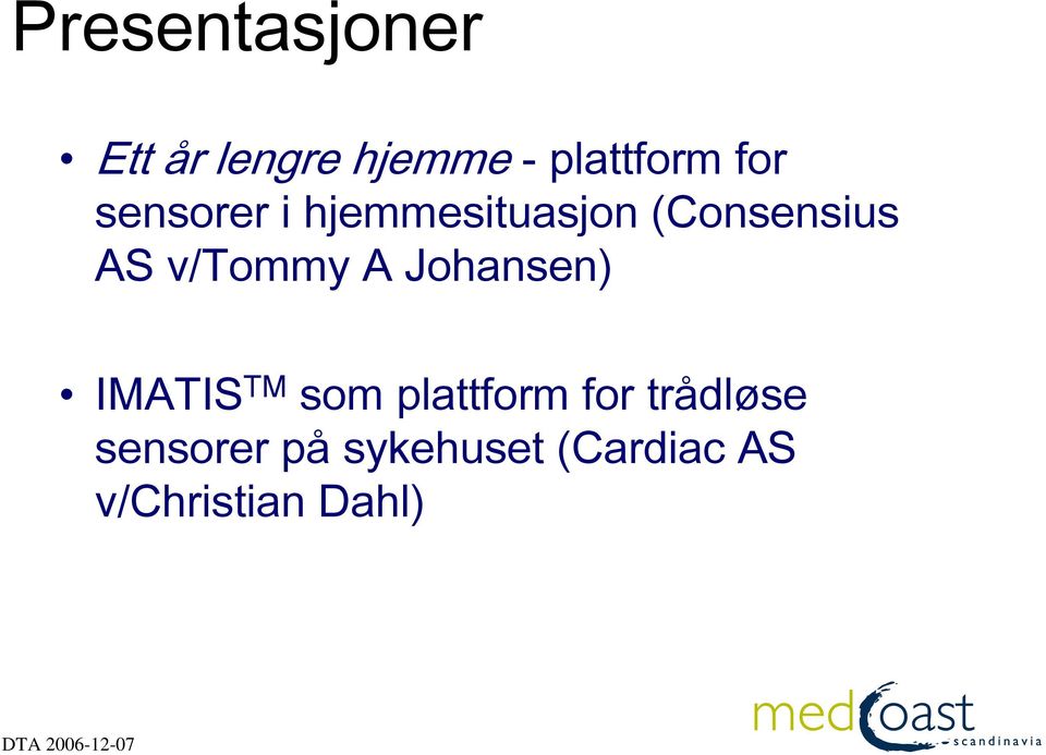v/tommy A Johansen) IMATIS TM som plattform for