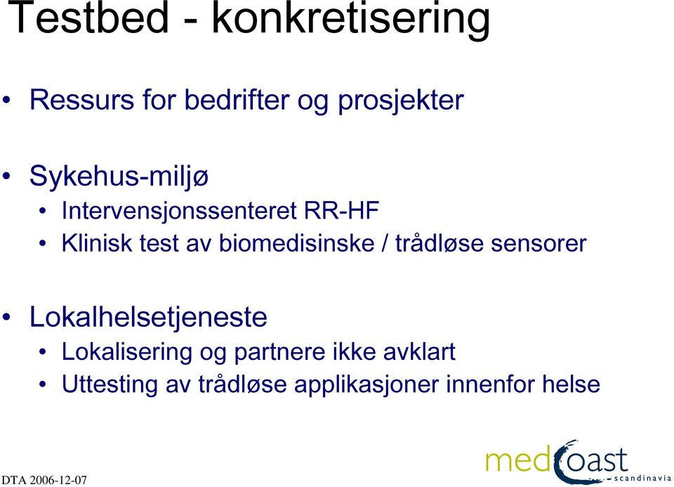 biomedisinske / trådløse sensorer Lokalhelsetjeneste