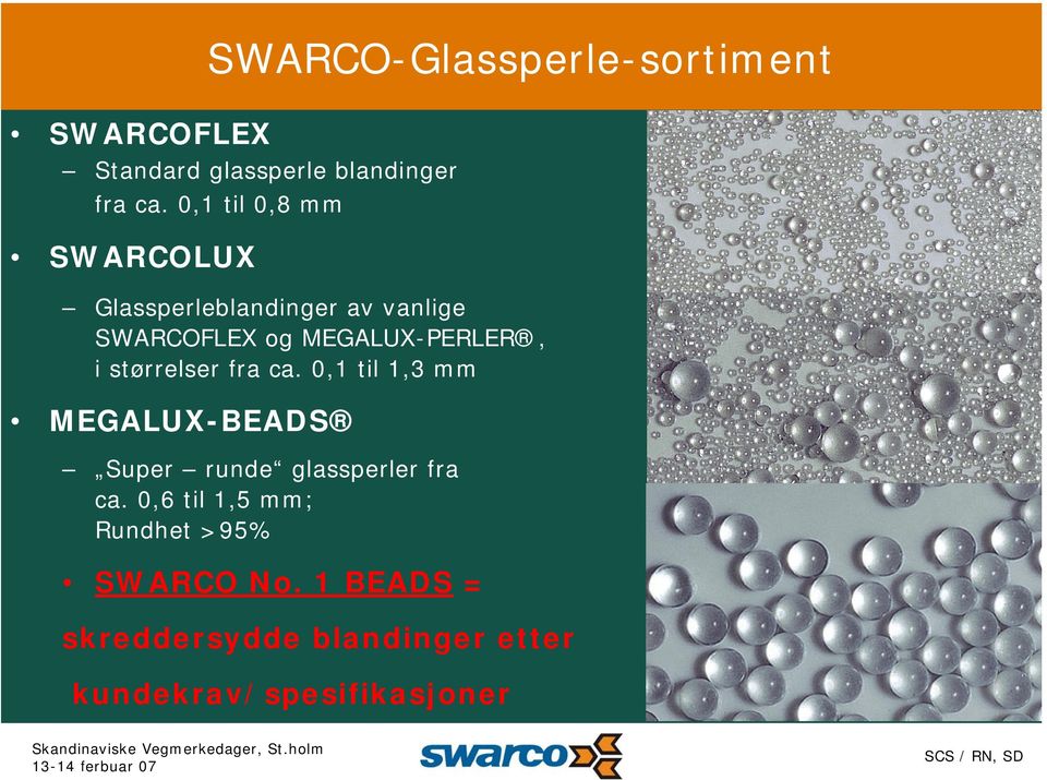 størrelser fra ca. 0,1 til 1,3 mm MEGALUX-BEADS Super runde glassperler fra ca.