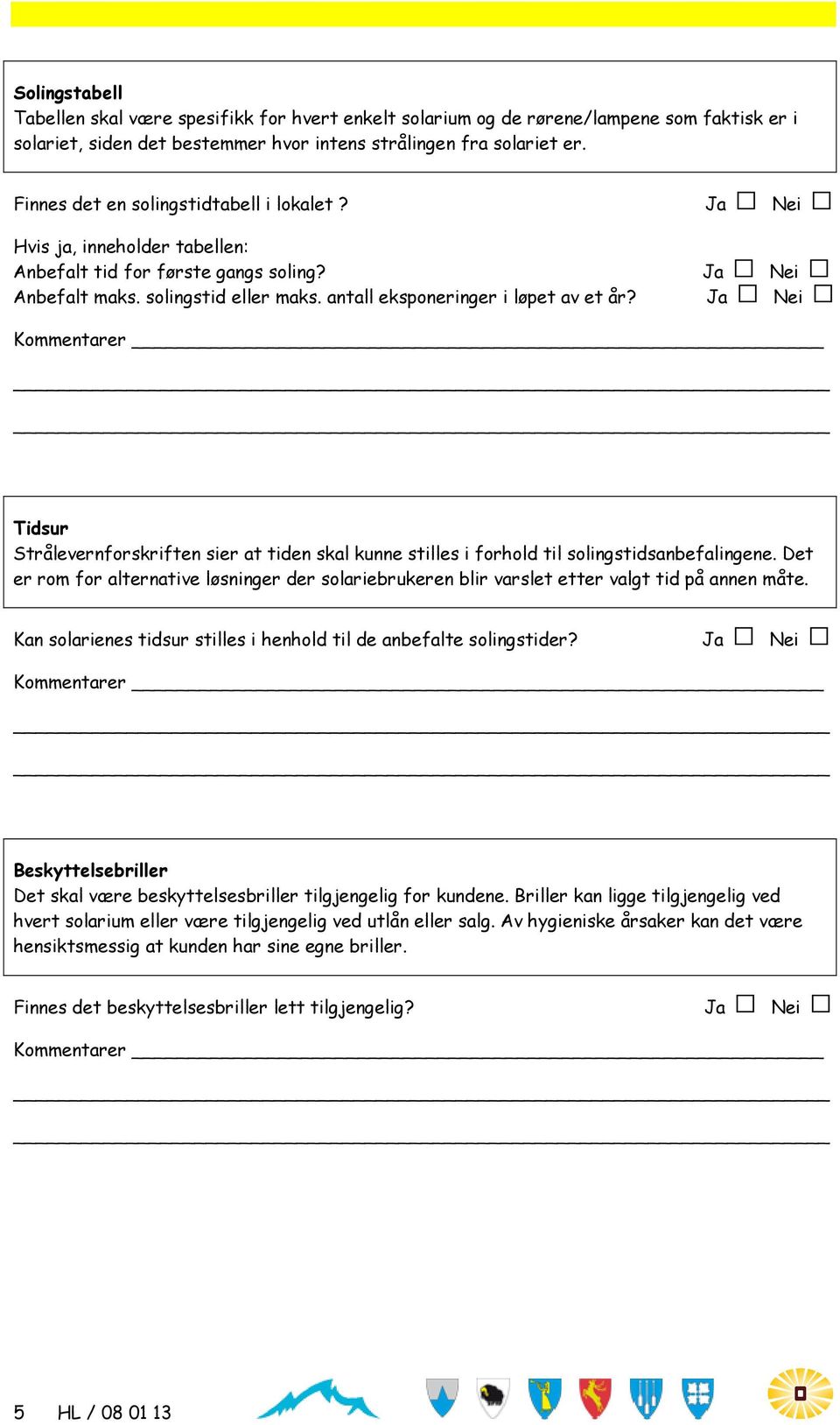 Tidsur Strålevernforskriften sier at tiden skal kunne stilles i forhold til solingstidsanbefalingene.