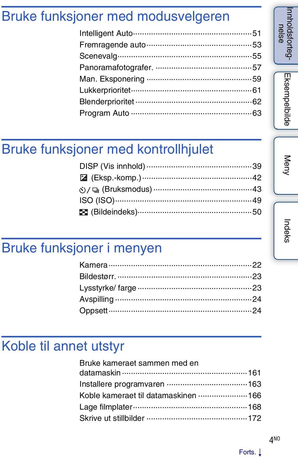 ) 42 (Bruksmodus) 43 ISO (ISO) 49 (Bildeindeks) 50 Bruke funksjoner i menyen Kamera 22 Bildestørr.