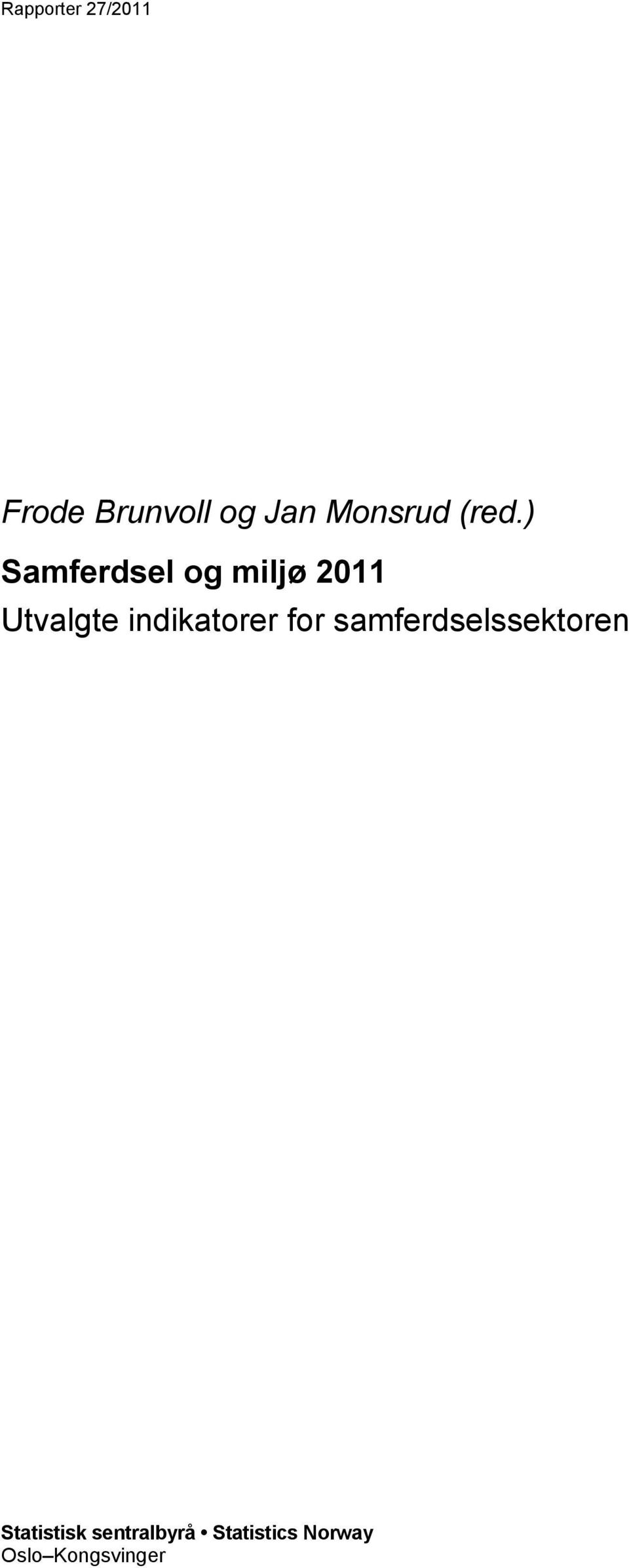 ) Samferdsel og miljø 2011 Utvalgte