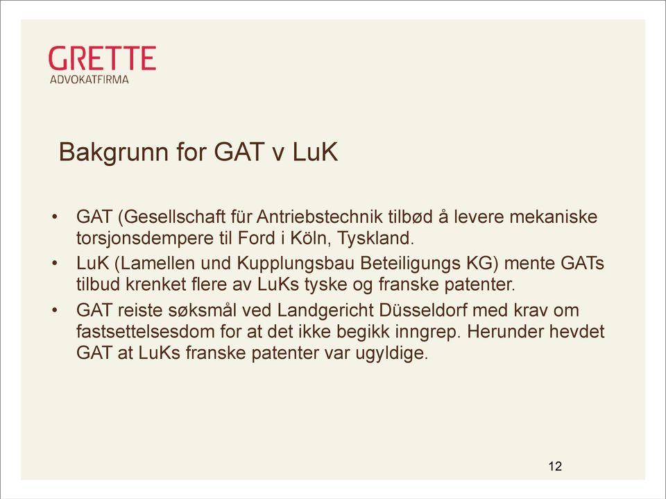 LuK (Lamellen und Kupplungsbau Beteiligungs KG) mente GATs tilbud krenket flere av LuKs tyske og