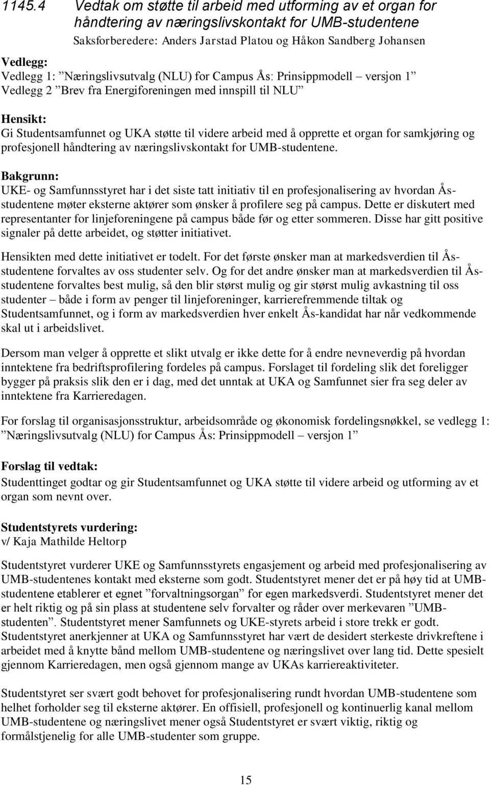 for samkjøring og profesjonell håndtering av næringslivskontakt for UMB-studentene.