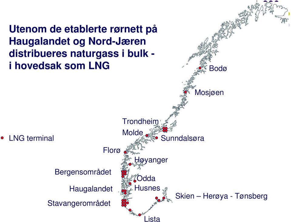 LNG terminal Bergensområdet Florø Haugalandet Stavangerområdet