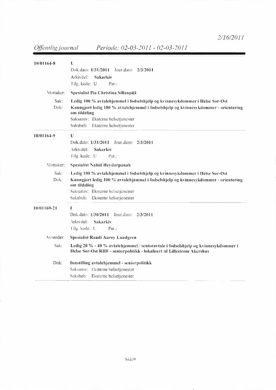 kvinnesykdommer - orientering om tildeling 10/01164-9 Dok.dato: 1/31/2011 Jour.