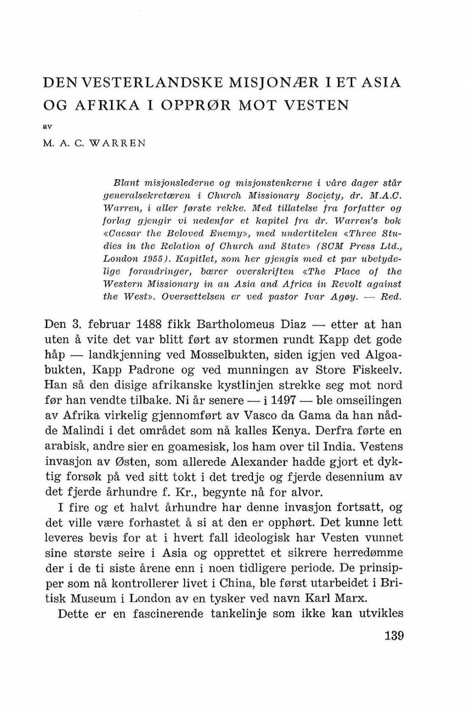 Warren's bok acuesat the Beloved Enemy,, med zandertitele% nthree Btzcdies in the Relation of Church a d Btateu (BCM Press Ltd., London 1955).