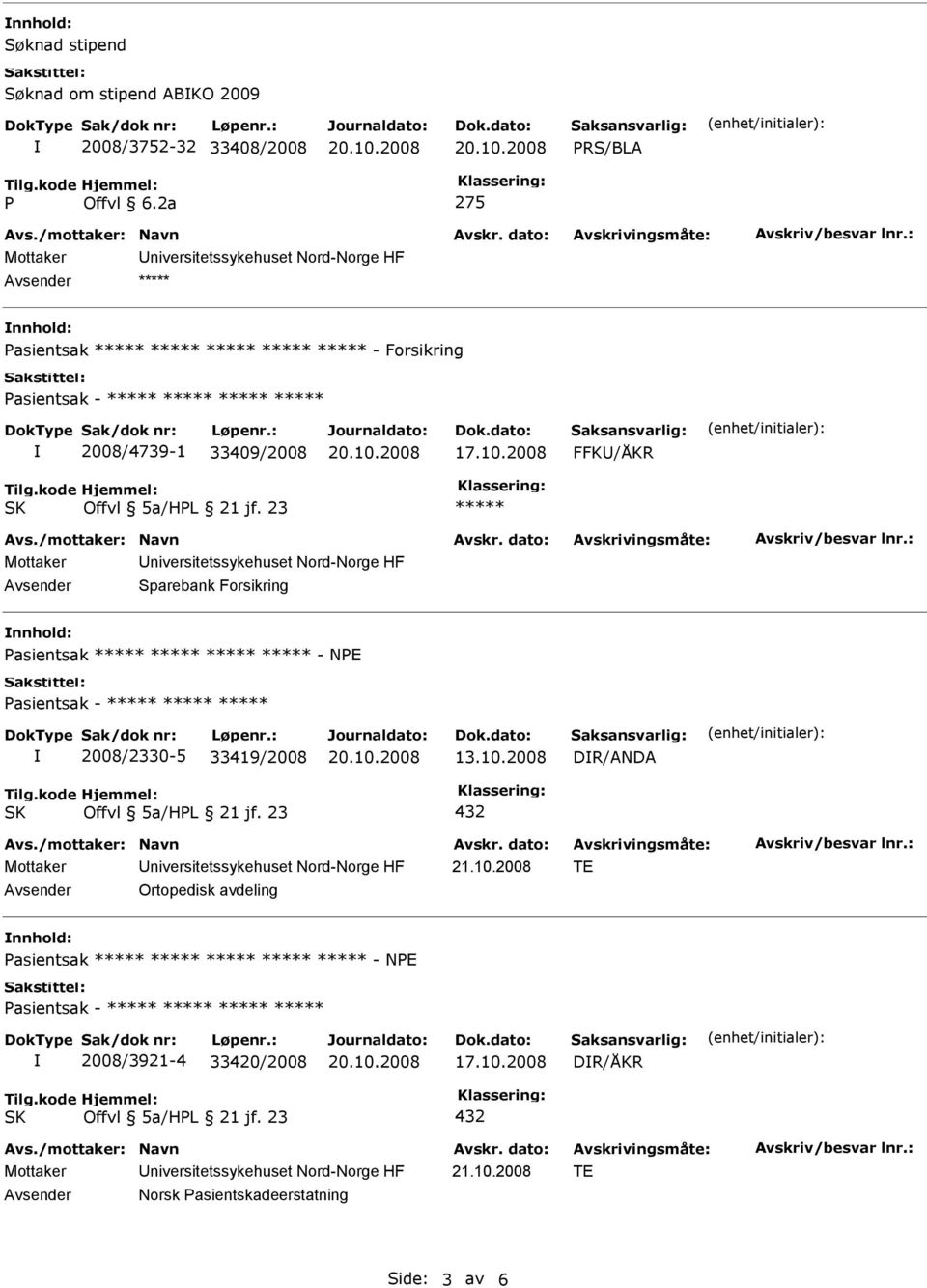 Forsikring nnhold: Pasientsak ***** ***** ***** ***** - NPE Pasientsak - ***** ***** ***** 2008/2330-5 33419/2008 13.10.
