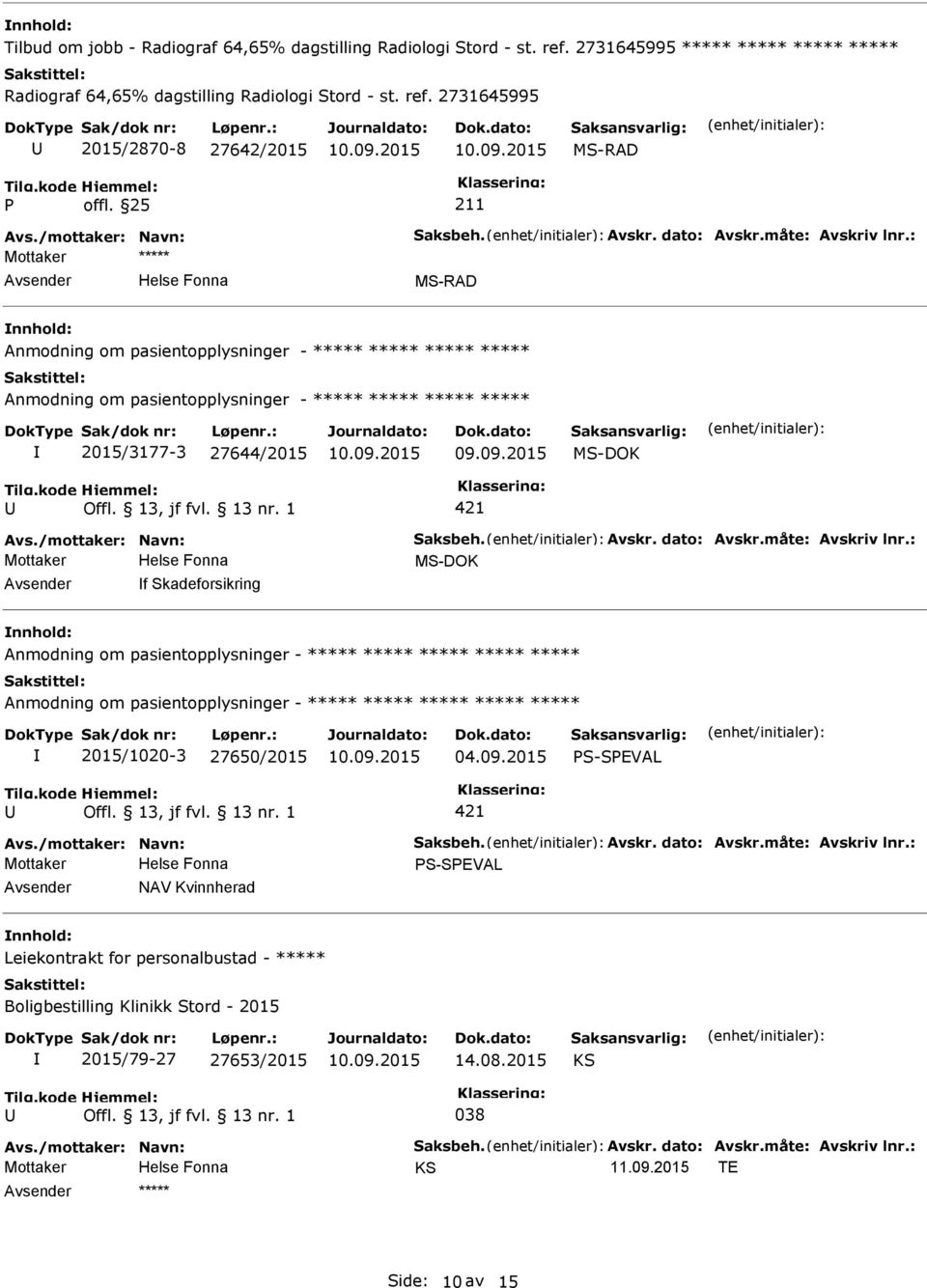 09.2015 S-SEVAL Avs./mottaker: Navn: Saksbeh. Avskr. dato: Avskr.måte: Avskriv lnr.