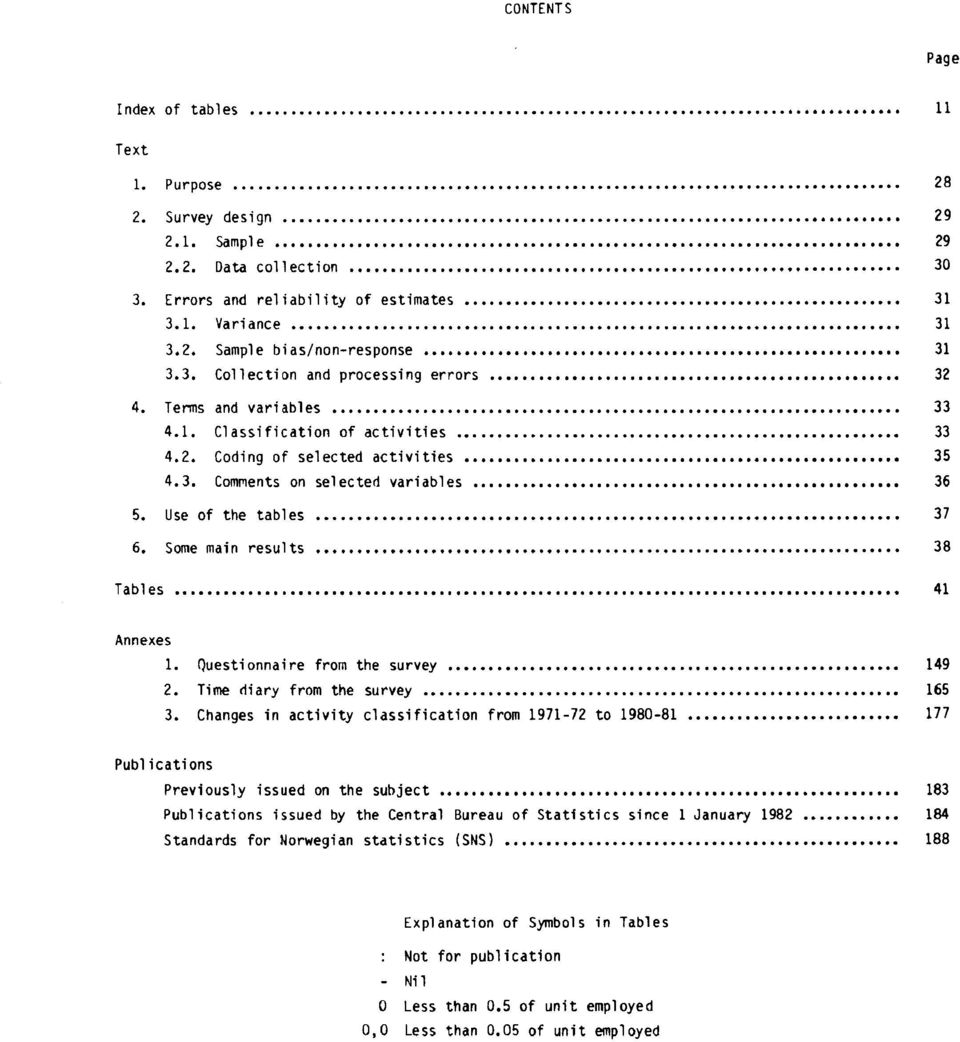 2. Coding of selected activities... OOOOOOOOOOOOOOOOOOOOOOO... 4.3. Comments on selected variables 5. Use of the tables................. 31 31 31 32 33 33 35 36 37 6. Some main results.4-.