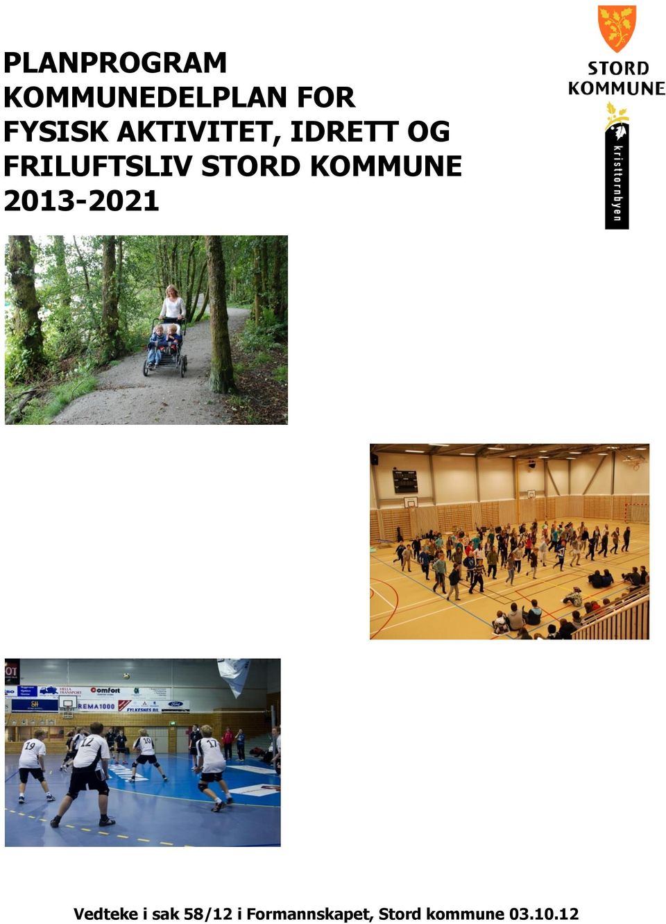 KOMMUNE 2013-2021 Vedteke i sak 58/12