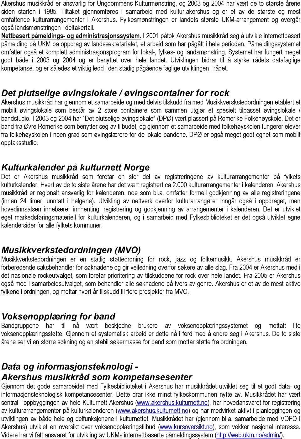 Nettbasert påmeldings- og administrasjonssystem.