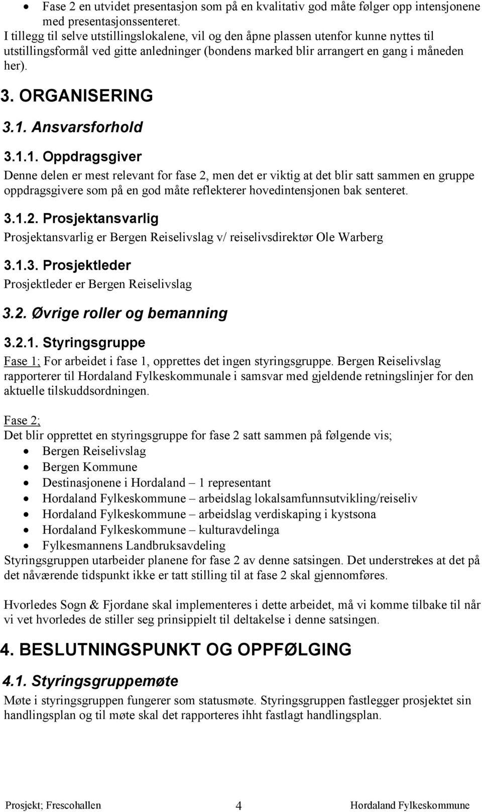 ORGANISERING 3.1.