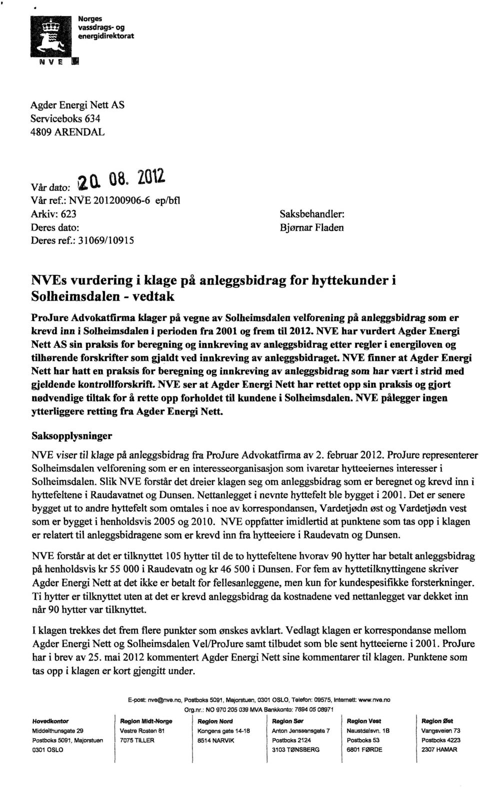 anleggsbidragsom er krevdinn i Solheimsdaleni periodenfra 2001 ogfremtil 2012.