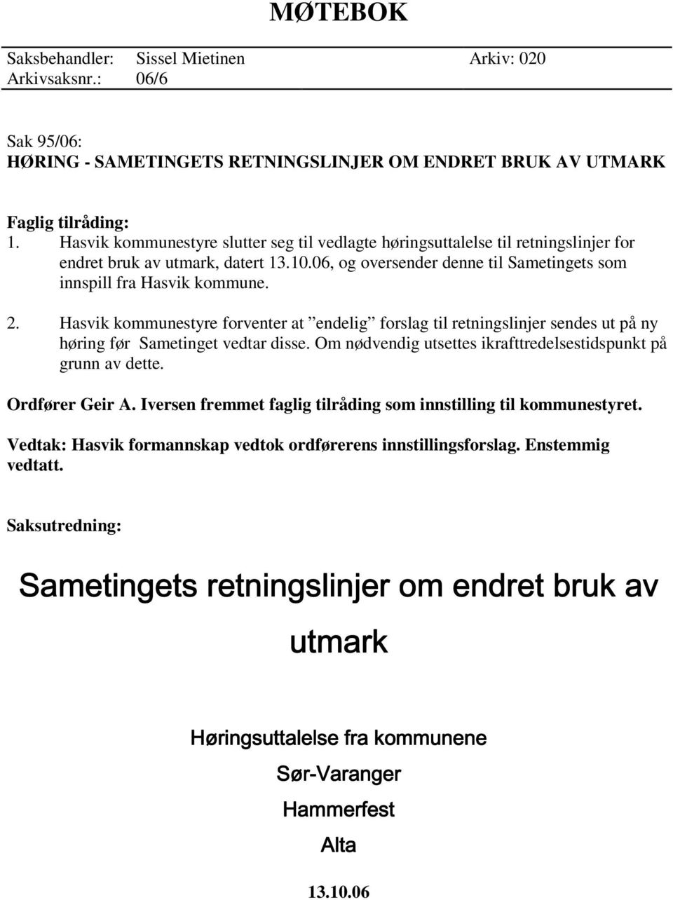 06, og oversender denne til Sametingets som innspill fra Hasvik kommune. 2.